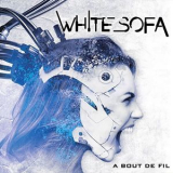 White Sofa - A Bout De Fil '2020