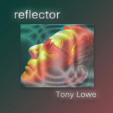 Tony Lowe - reflector  '2011