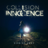 Collision Of Innocence - Running Away '2019