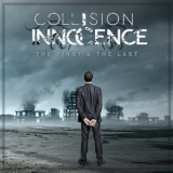 Collision Of Innocence - The First & The Last '2019