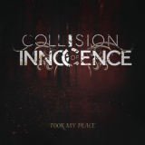 Collision Of Innocence - Took My Place '2018