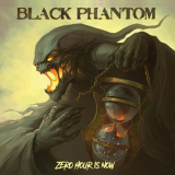 Black Phantom - Zero Hour Is Now '2020