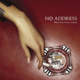 No Address - When I'm Gone (Sadie) '2005