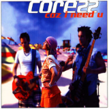 Core22 - Coz I Need U '2002