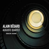 Alain Bepdard & Auguste Quartet - Exalta Calma [Hi-Res] '2020