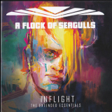 A Flock Of Seagulls - Inflight (The Extended Essentials) '2019