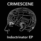 Crimescene - Indoctrinator Ep '2018