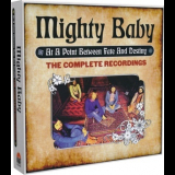 Mighty Baby - At A Point Between Fate & Destiny (The Complete Recordings) '2019
