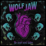 Wolf Jaw - The Heart Won't Listen '2019