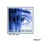 Headstrong (2) - The Truth (feat. Tiff Lacey) '2007