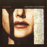 John Foxx And Louis Gordon - From Trash '2006