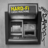 Hard-Fi - Cash Machine '2005