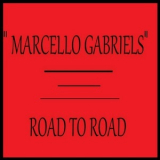 Marcello Gabriels - Road To Road '2019