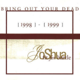 Joshua Fit For Battle - Bring Out Your Dead '2003