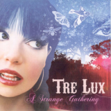 Tre Lux - A Strange Gathering '2006