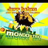 Jeff Babko, Jeff Coffin, Vinnie Colaiuta - Mondo Trio '2007