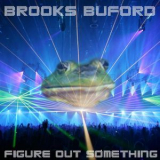 Brooks Buford - Figure Out Somethin' '2011