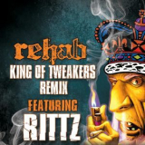 Rehab - King Of Tweakers Remix '2012