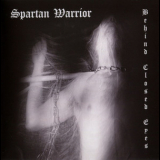 Spartan Warrior - Behind Closed Eyes '2010