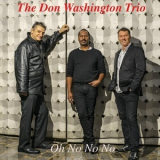 The Don Washington Trio - Oh No No No '2019
