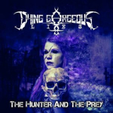 Dying Gorgeous Lies - The Hunter And The Prey '2019