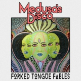 Medusa's Disco - Forked Tongue Fables '2015