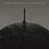 Titus Andronicus - An Obelisk '2019