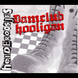Heideroosjes - Damclub Hooligan '2003