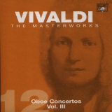 Antonio Vivaldi - The Masterworks (CD12) - Oboe Concertos Vol.3 '2004