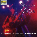 Luther 'guitar Junior' Johnson & The Magic Rockers - Slammin' On The West Side '1996