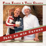 Frank Zander & Tenor Claudio - Fast So Wie Caruso '2014