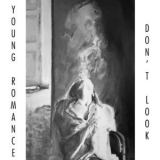 Young Romance - Don't Look '2018