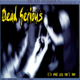 Dead Serious - It's What You Can't See '2002