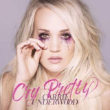Carrie Underwood - Cry Pretty '2018