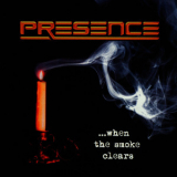 Presence (2) - When The Smoke Clears '2001