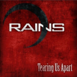 Rains - Tearing Us Apart '2011