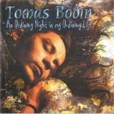 Tomas Bodin - An Ordinary Night In My Ordinary Life (german Reissue '99) '1996