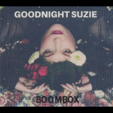 Goodnight Suzie - Boombox '2019