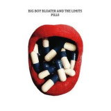 Big Boy Bloater & The Limits - Pills '2018