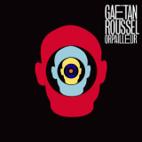 Gaetan Roussel - Orpailleur [Hi-Res] '2013