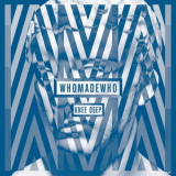 Whomadewho - Knee Deep '2011