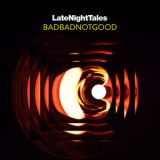 Badbadnotgood - Late Night Tales: Badbadnotgood '2017