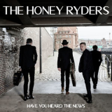 The Honey Ryders - Have You Heard The News '2020