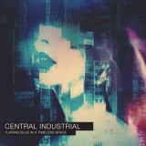 Central Industrial - Flaring Blue In A Timeless Space '2016