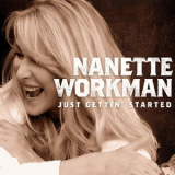 Nanette Workman - Just Gettin' Started '2012