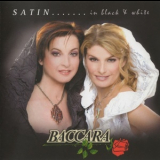 Baccara - Satin ....... In Black & White '2008