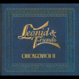 Leonid & Friends - Chicagovich II '2018