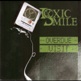 Toxic Smile - Overdue Visit '2009