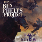 The Ben Phelps Project - Wake Up The Guards '2019