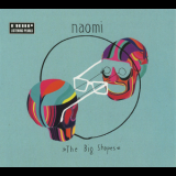 Naomi - The Big Shapes '2010